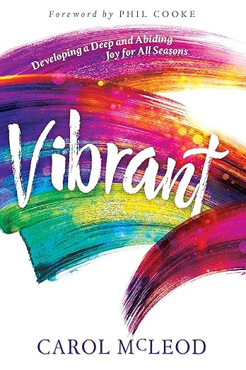 Vibrant: Developing a Deep and Abiding Joy for All Seasons