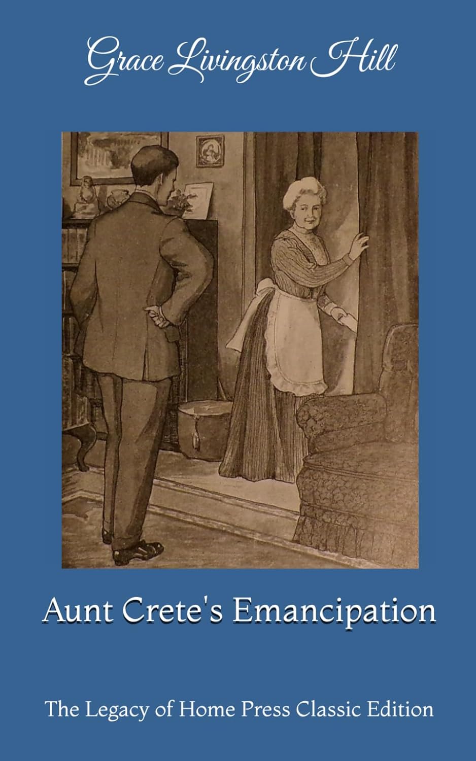 Aunt Crete's Emancipation: The Legacy of Home Press Classic Edition