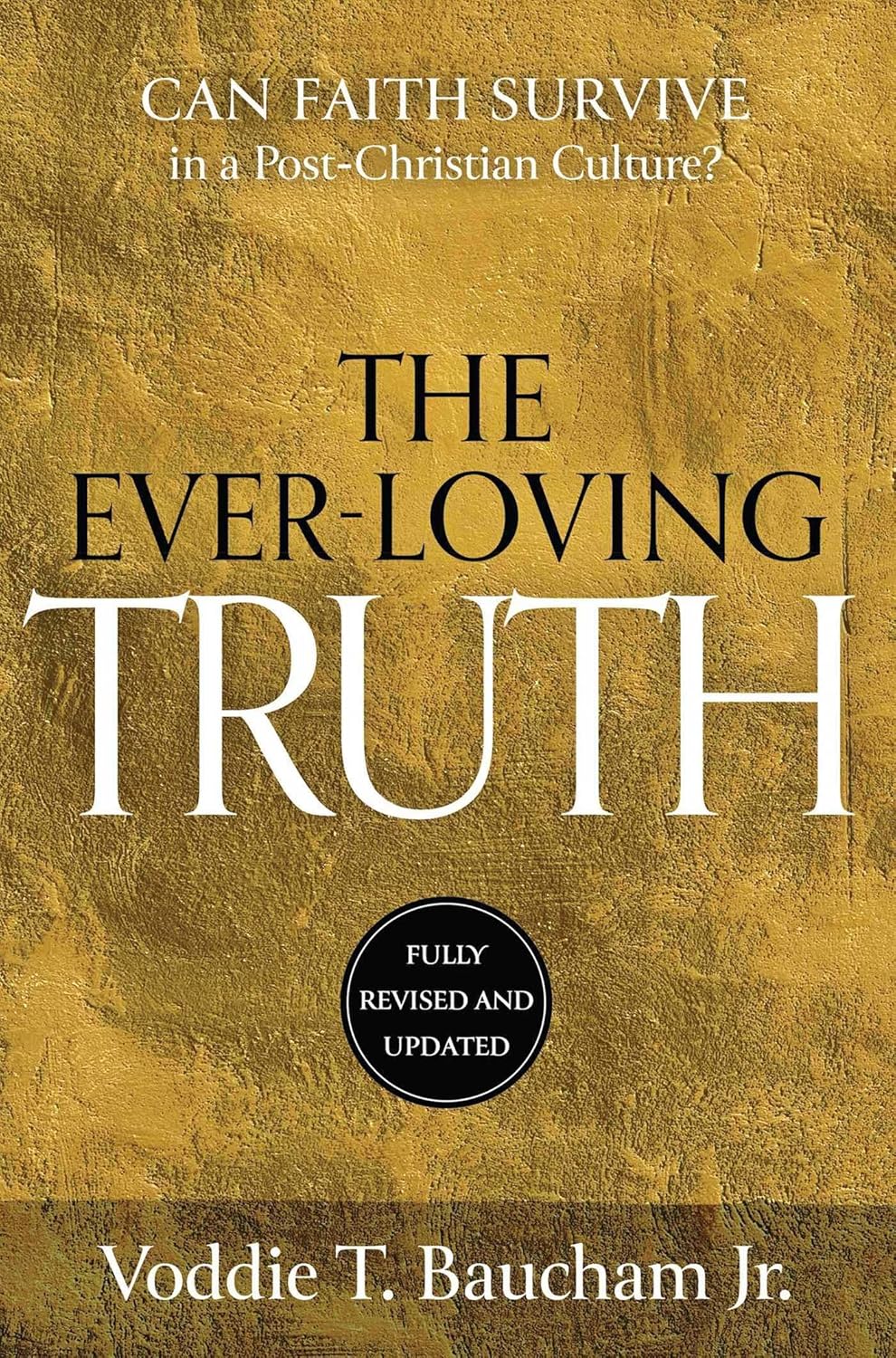Ever-Loving Truth: Can Faith Thrive in a Post-Christian Culture