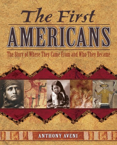 The First Americans: The Story of Where They Came From and Who They Became