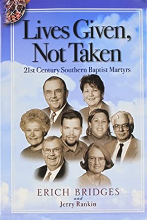 Lives Given, Not Taken: 21st Century Southern Baptist Martyrs