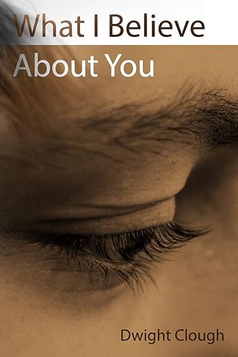 What I Believe About You