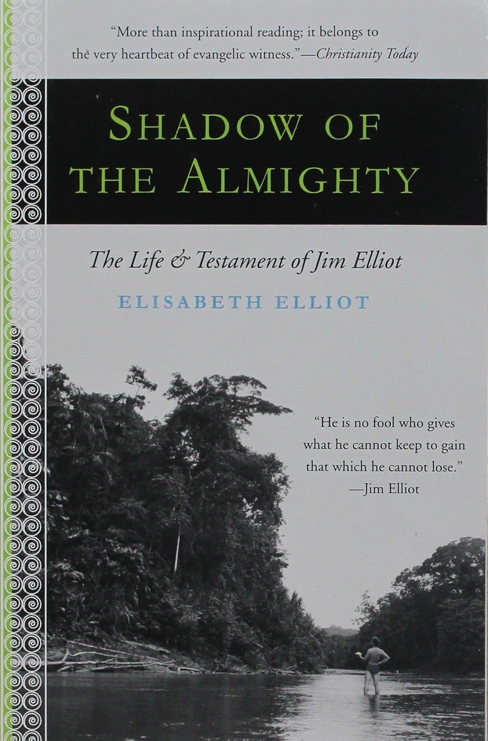 Shadow of the Almighty: The Life and Testament of Jim Elliot (Lives of Faith)