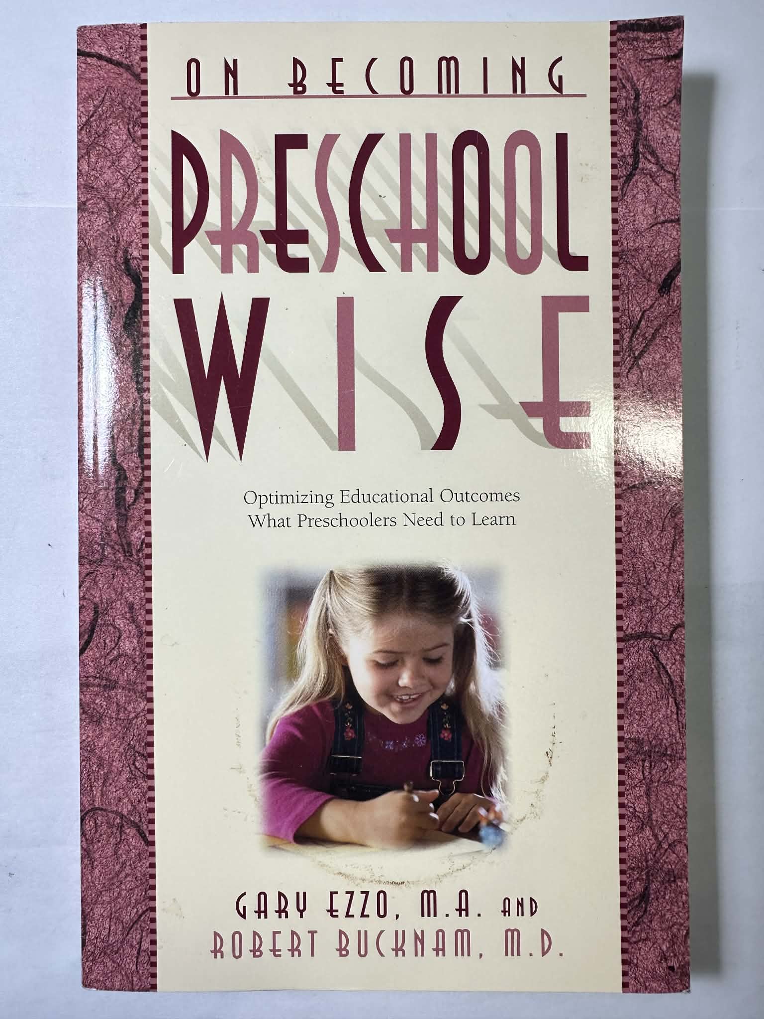 On Becoming Preschool Wise: Optimizing Educational Outcomes What Preschoolers Need to Learn