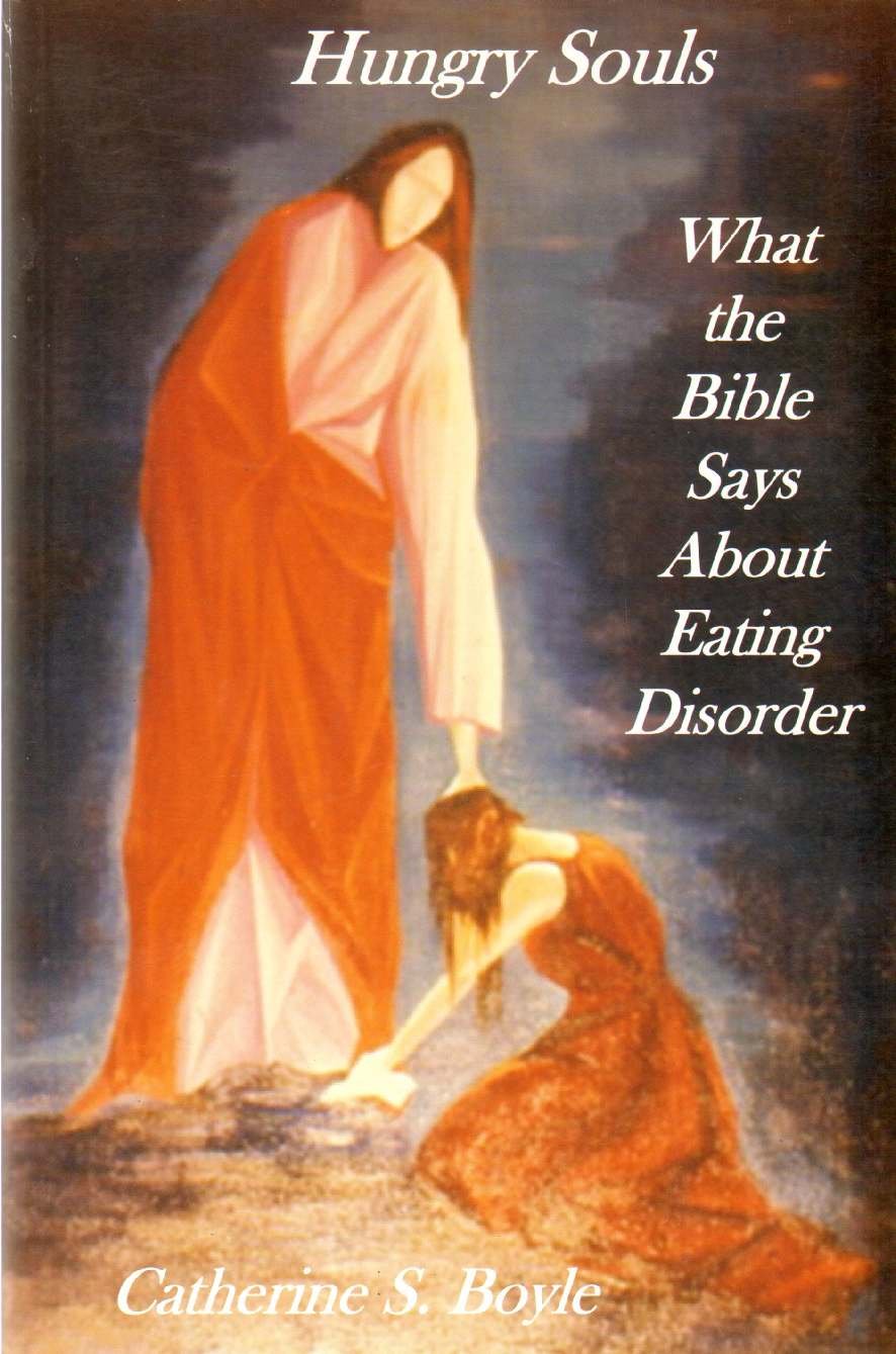 Hungry Souls: What the Bible Says About Eating Disorder