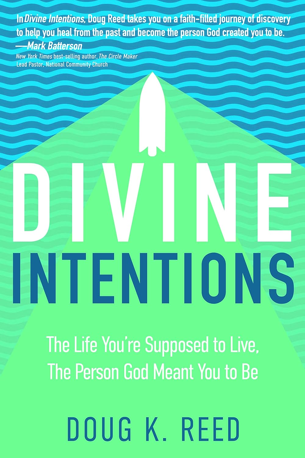 Divine Intentions: The Life You're Supposed to Live, The Person God Meant You to Be