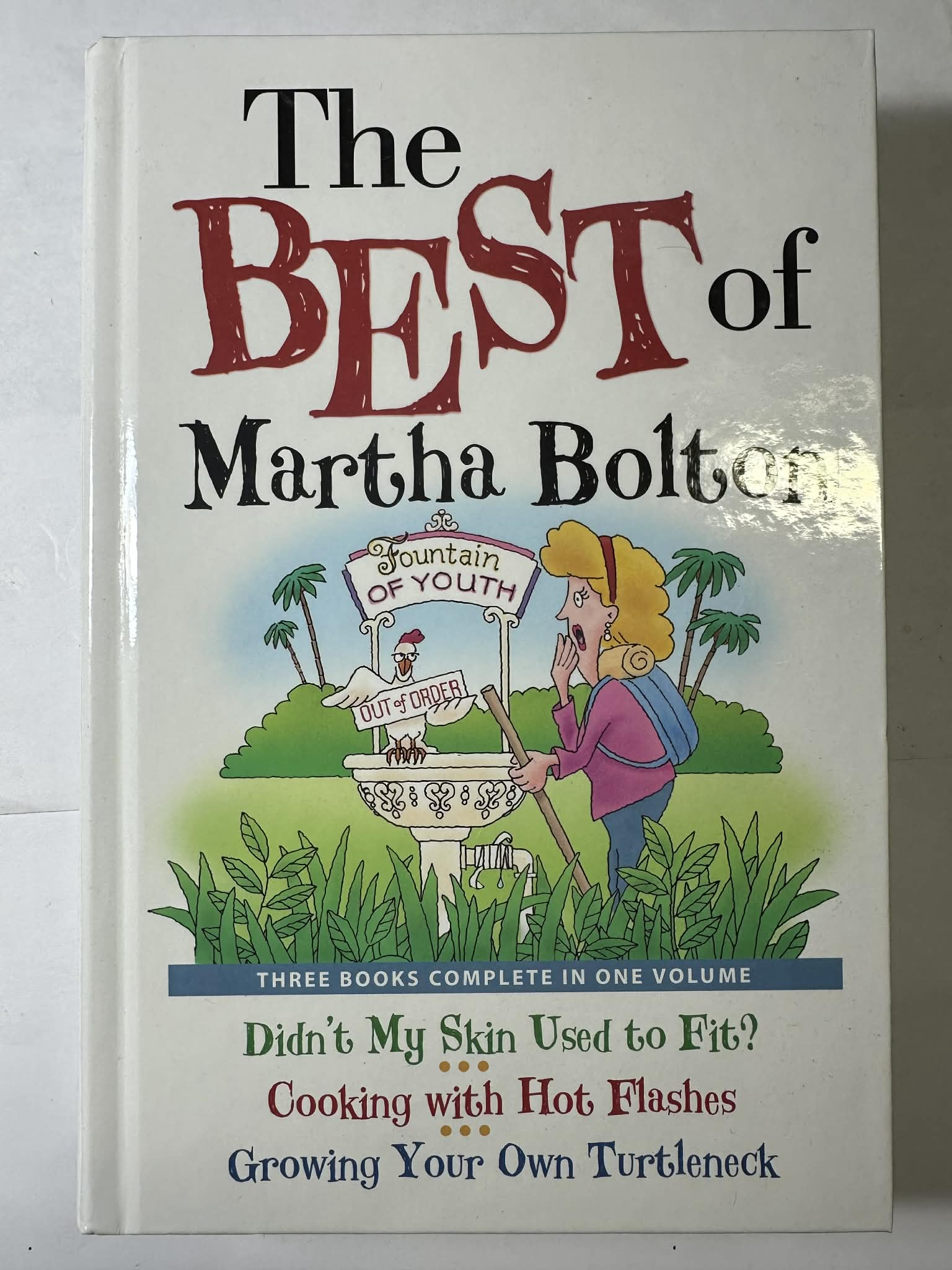 The Best of Martha Bolton (Didn't My Skin Used to Fit; Cooking with Hot Flashes; Growing Your Own Turtleneck)