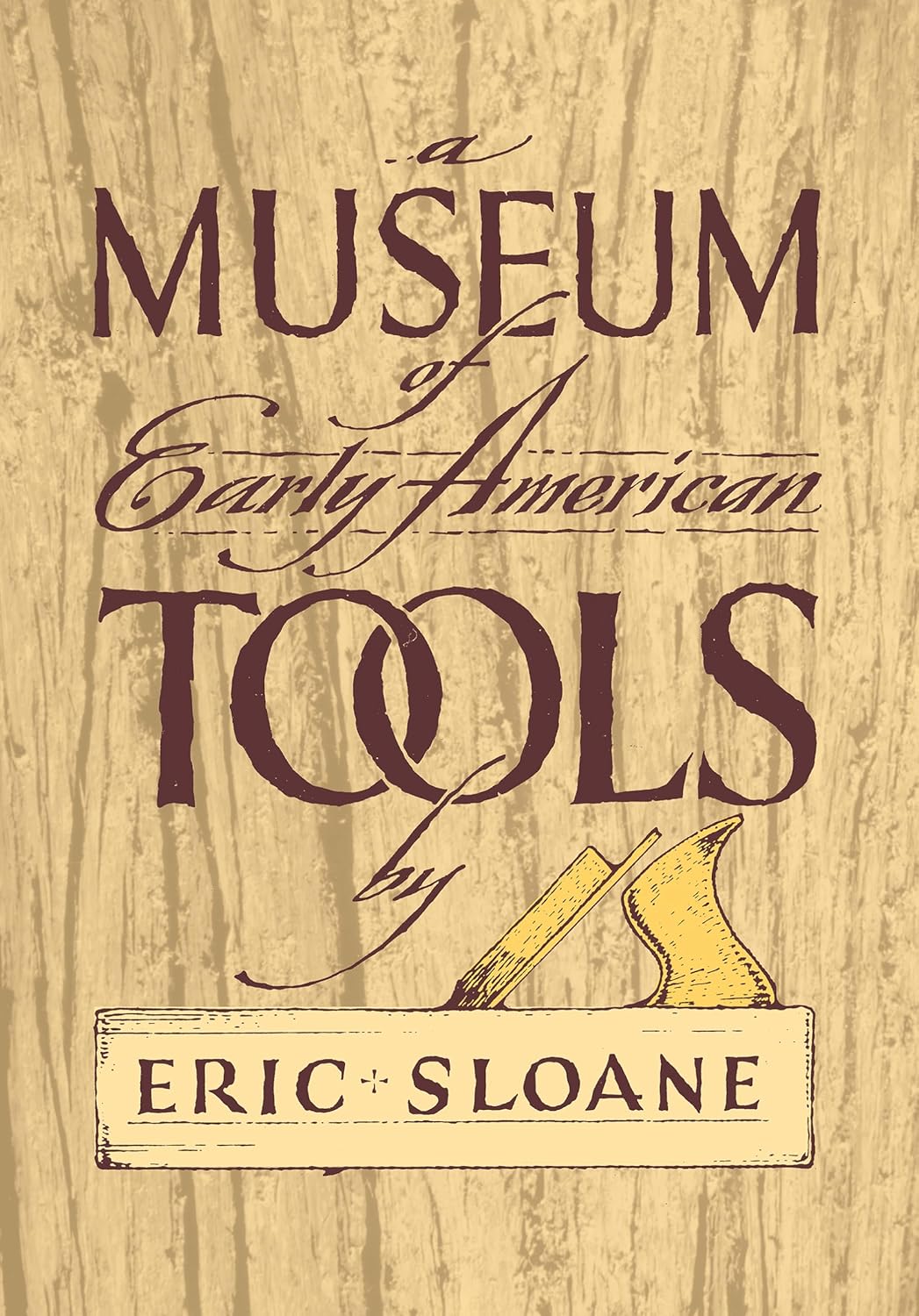 A Museum of Early American Tools Paperback November 14, 2002