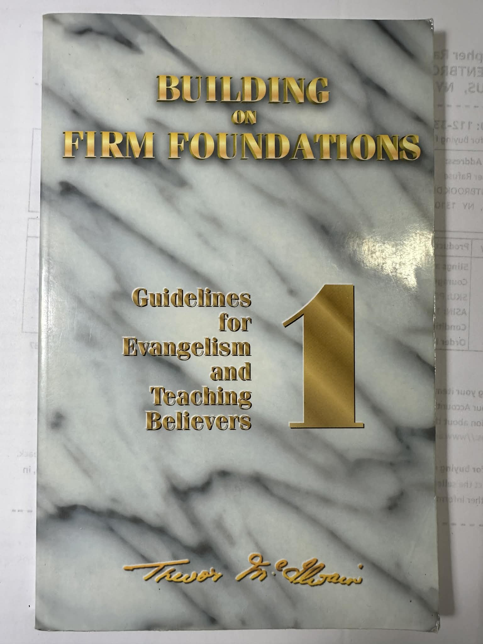 Building on Firm Foundations, Volume 1: Guidelines for Evangelism and Teaching Believers