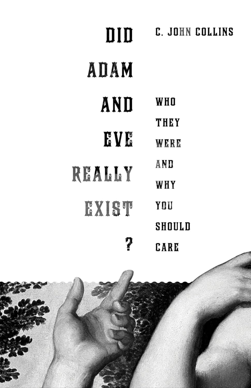 Did Adam and Eve Really Exist: Who They Were and Why You Should Care