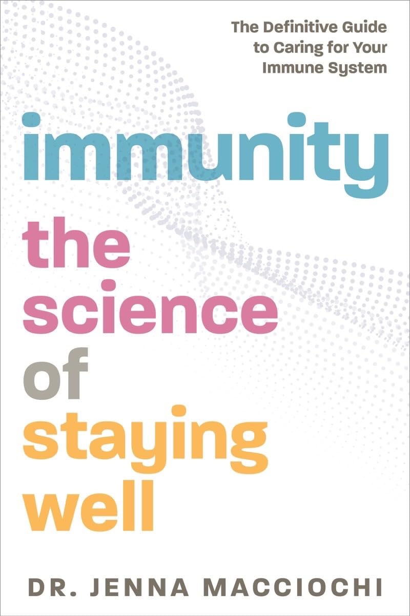 Immunity: The Science of Staying WellThe Definitive Guide to Caring for Your Immune System