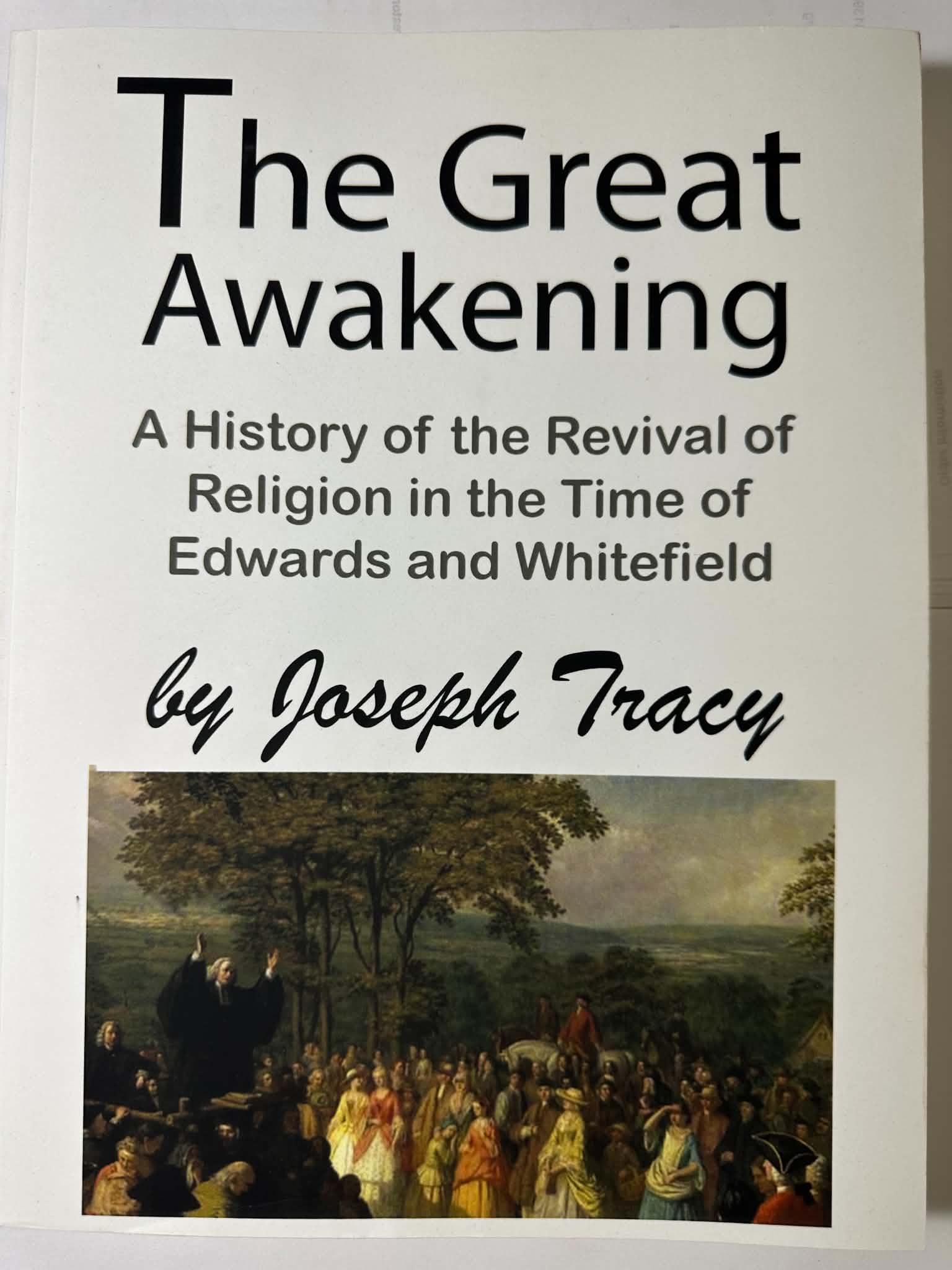 The Great Awakening: A History of the Revival of Religion in the Time of Edwards and Whitefield