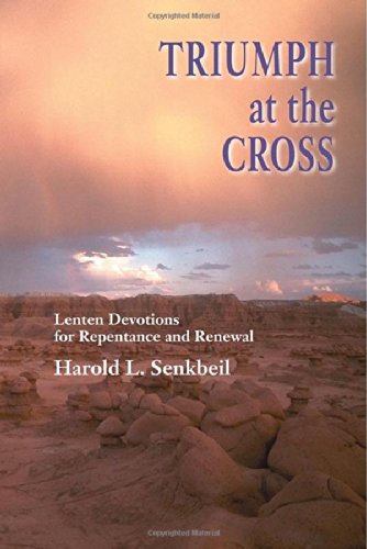 Triumph at the Cross: Lenten Devotions for Repentance and Renewal