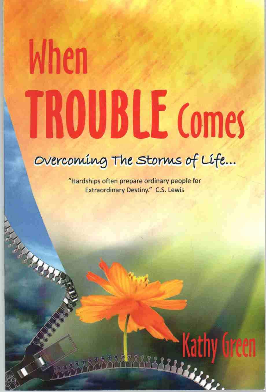 WHEN TROUBLE COMES Overcoming the Storms of Life.