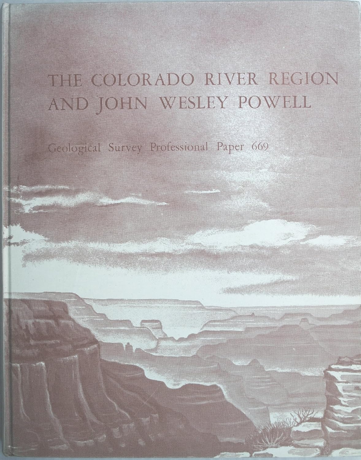 The Colorado River Region and John Wesley Powell (Geological Survey Professional Paper 669)