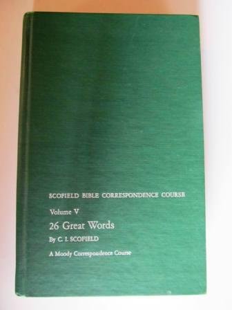 Scofield Bible Correspondence Course Volume V (26 Great Words)