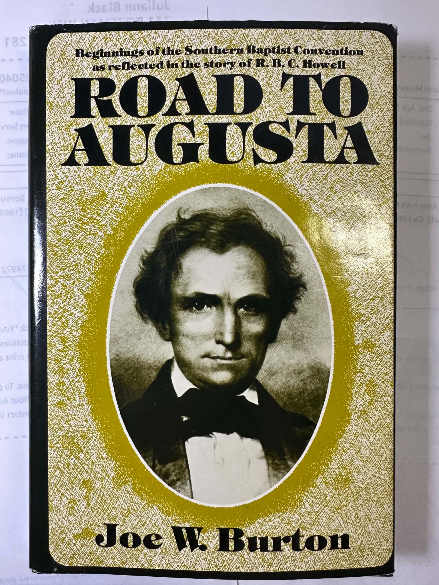 Road to Augusta: R. B. C. Howell and the formation of the Southern Baptist Convention