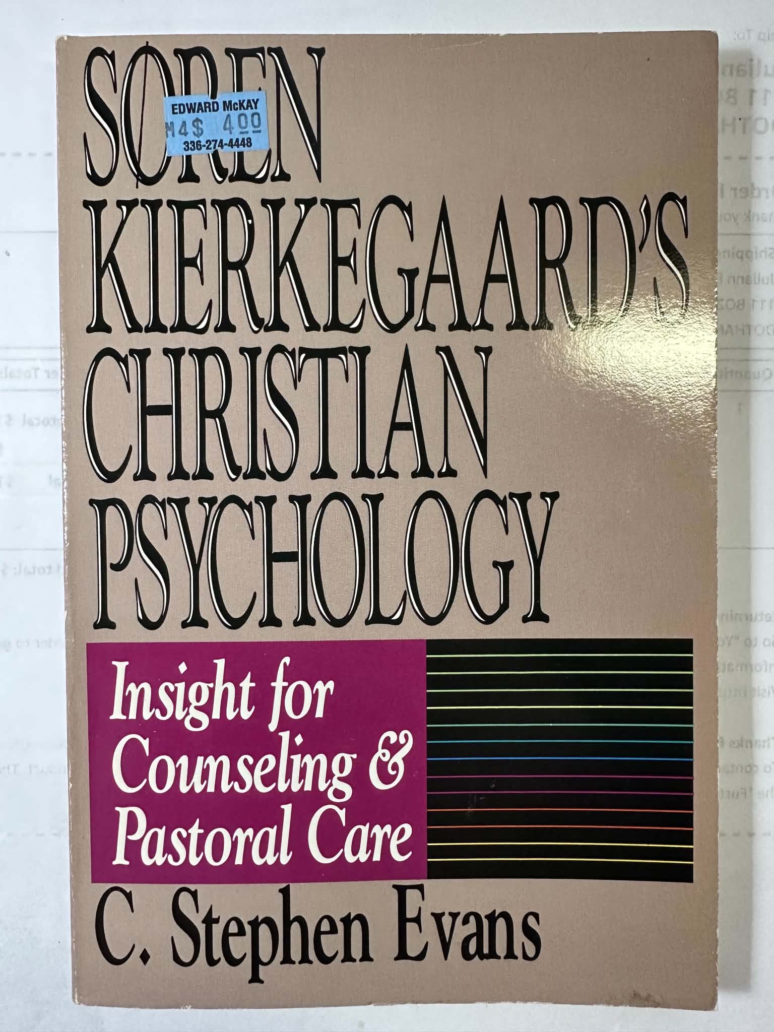 Sren Kierkegaard's Christian Psychology: Insight for Counseling and Pastoral Care