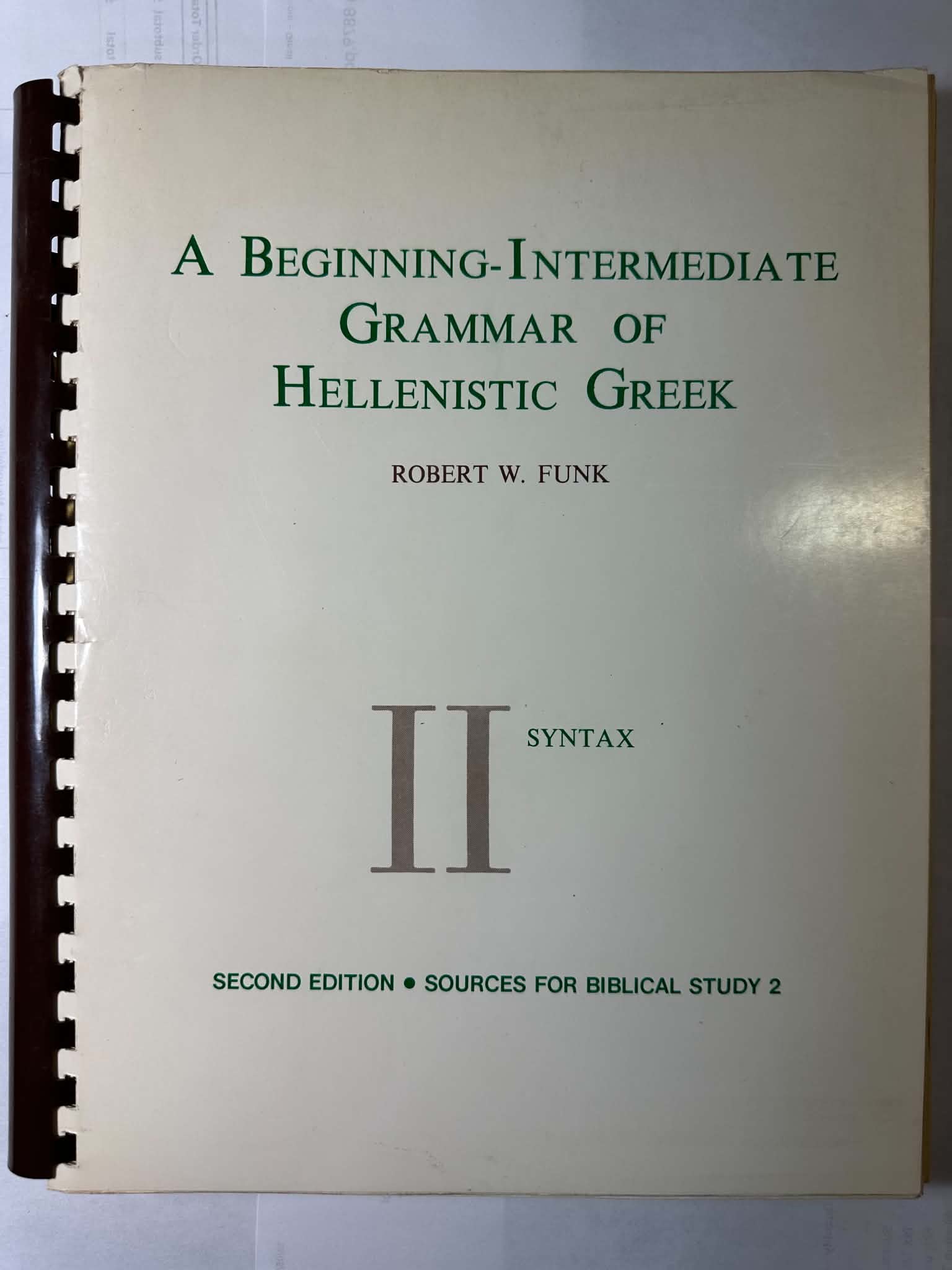 A Beginning - Intermediate Grammar of Hellenistic Greek (Volume 2 - Syntax): Second