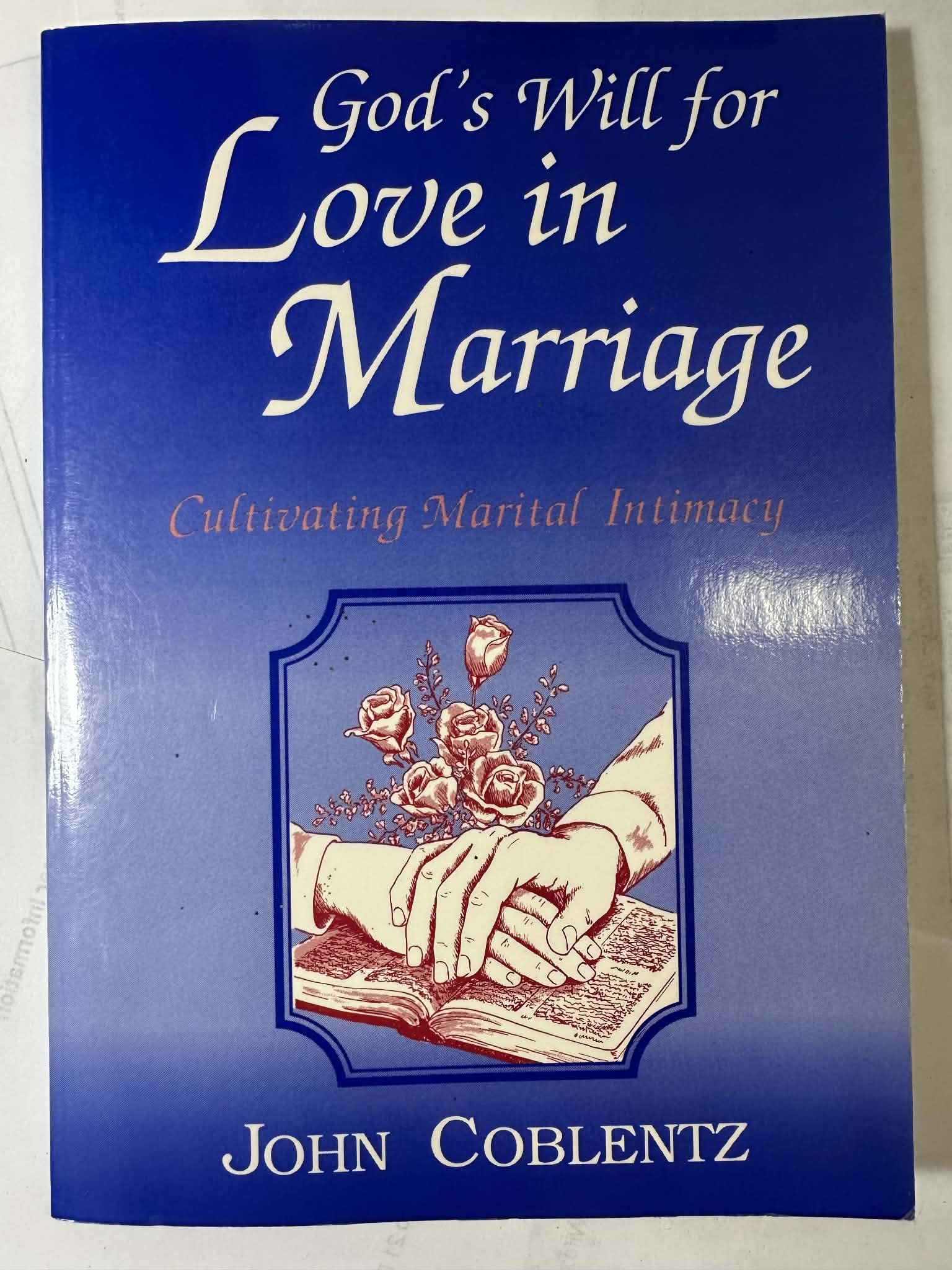 God's Will for Love in Marriage: Cultivating Marital Intimacy