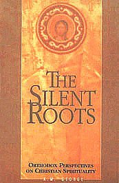 The Silent Roots: Orthodox Perspectives on Christian Spirituality