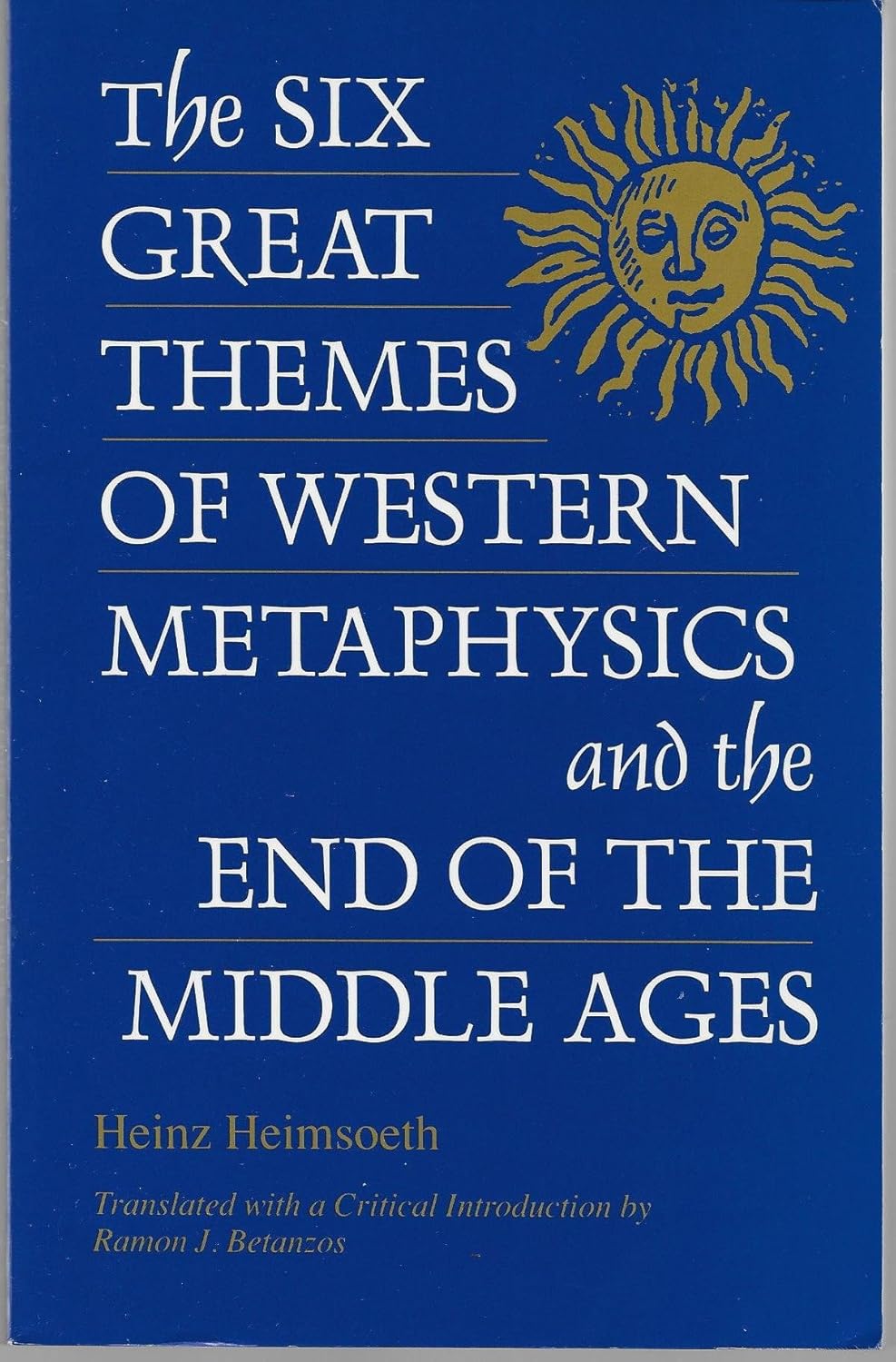 The Six Great Themes of Western Metaphysics and the End of the Middle Ages