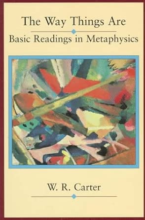 The Way Things Are: Basic Readings in Metaphysical Philosophy