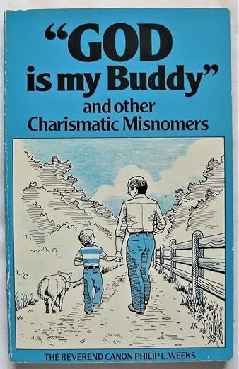 GOD IS MY BUDDY and Other Charismatic Misnomers