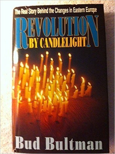 Revolution by Candlelight: The Real Story Behind the Changes in Eastern Europe