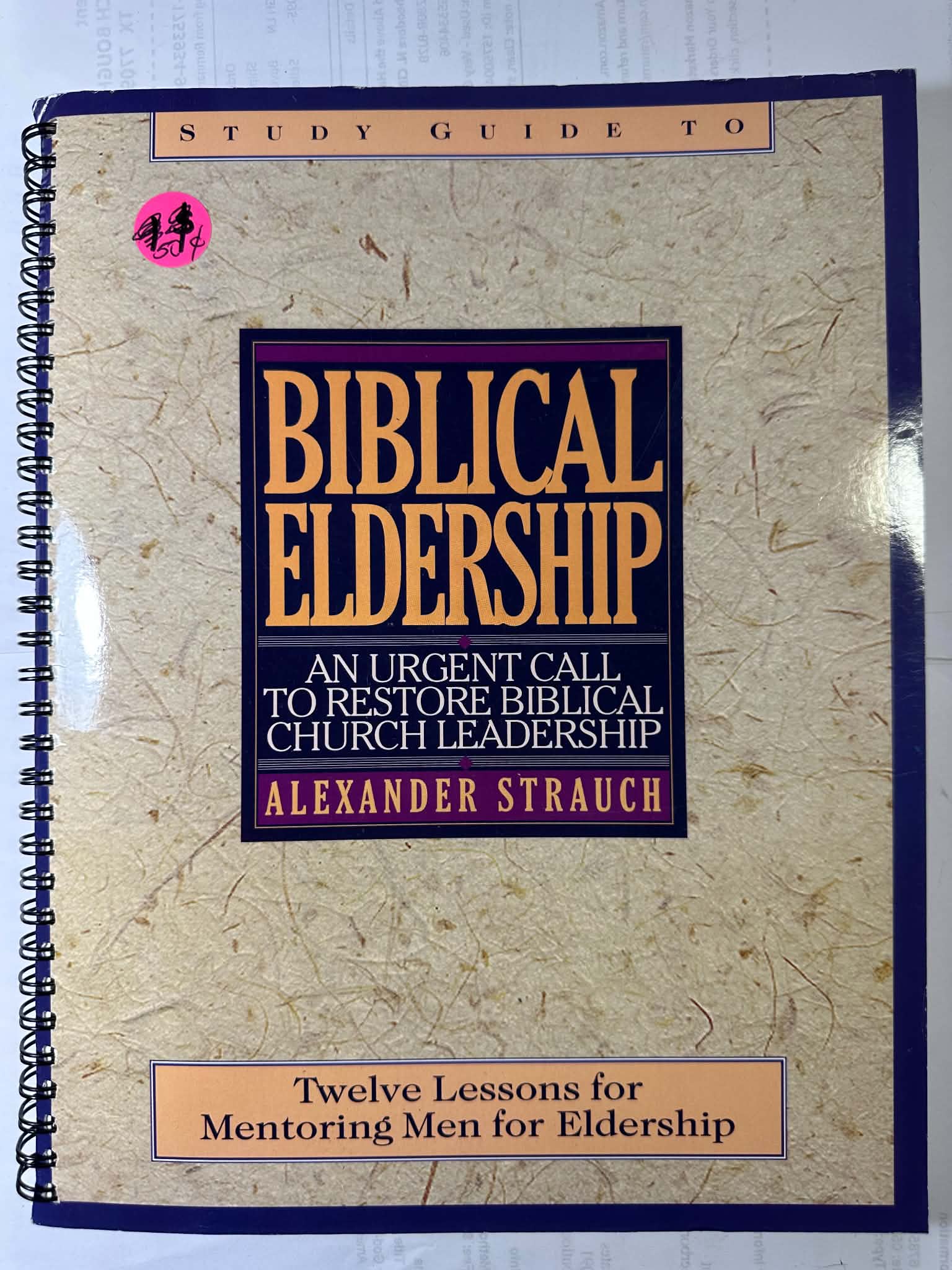 A Study Guide to Biblical Eldership: Twelve Lessons for Mentoring Men for Eldership