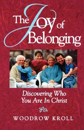 The Joy of Belonging: Discovering Who You Are in Christ