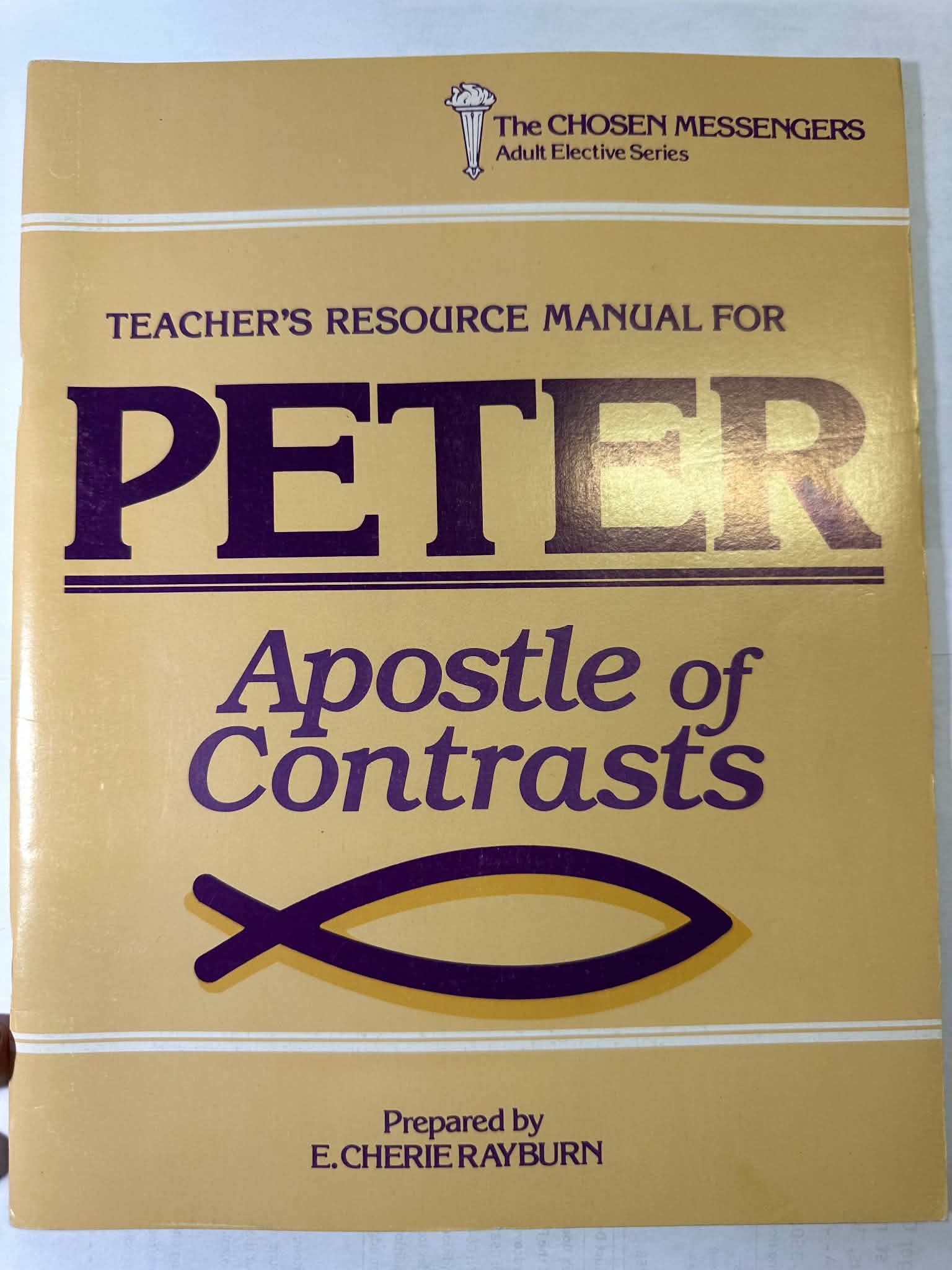 Peter: Apostle of Contrasts (The Chosen Messengers Adult Elective Series)