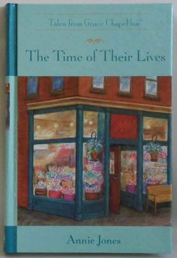 The Time of Their Lives (The Tales from Grace Chapel Inn Series)