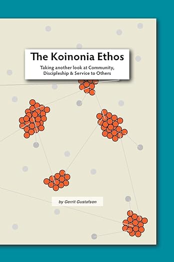 The Koinonia Ethos: Taking another look at Community, Discipleship and Service to others