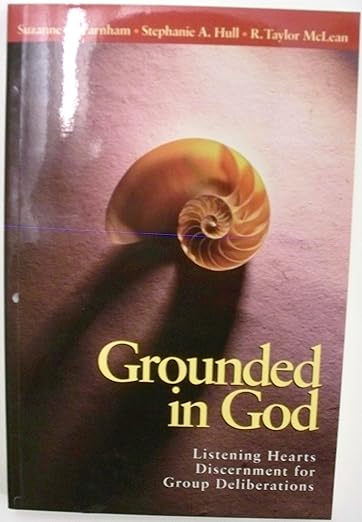 Grounded in God: Listening Hearts Discernment for Group Deliberations