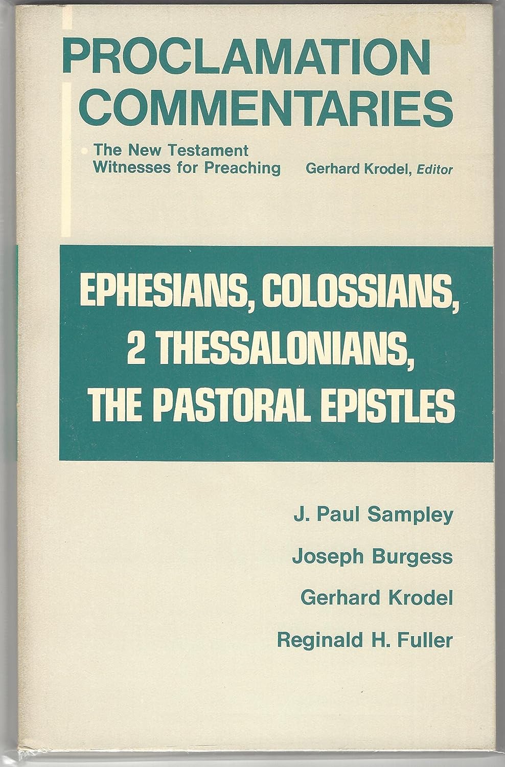 Ephesians, Colossians, 2 Thessalonians, the Pastoral Epistles (Proclamation Commentaries)