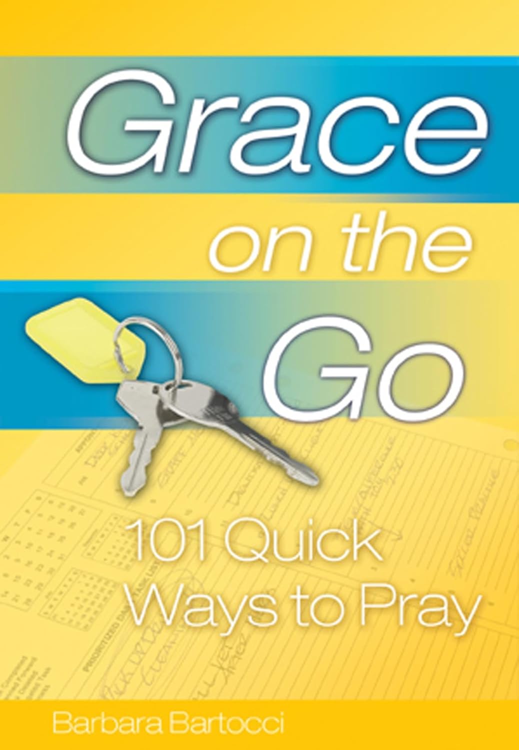 Grace on the Go - 101 Quick Ways to Pray