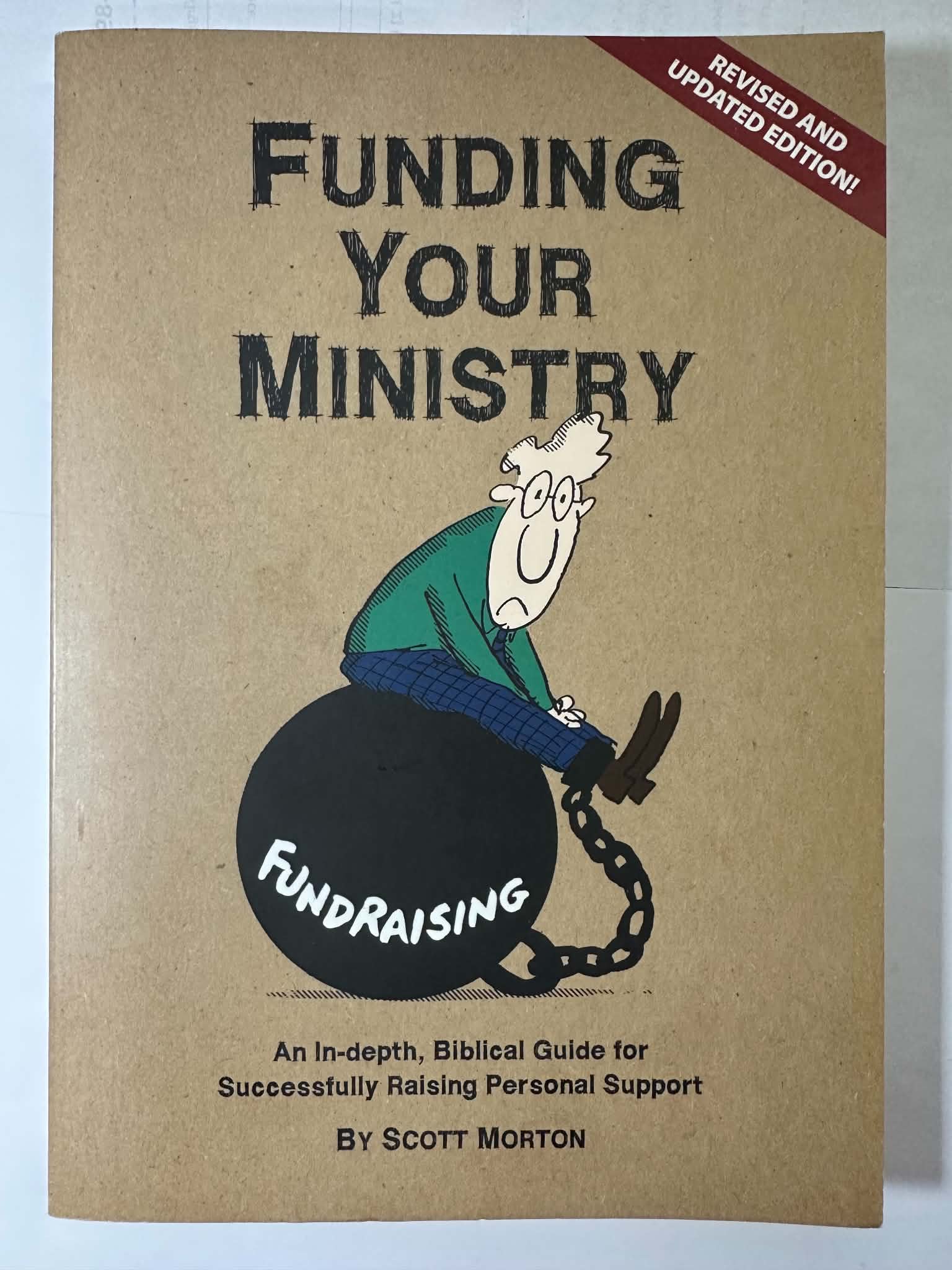 Funding Your Ministry: An In-Depth, Biblical Guide for Successfully Raising Personal Support