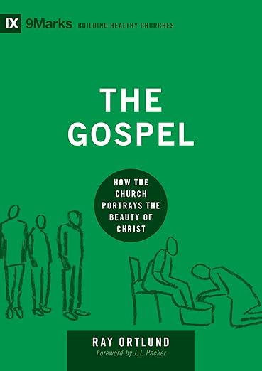 The Gospel: How the Church Portrays the Beauty of Christ (Building Healthy Churches)