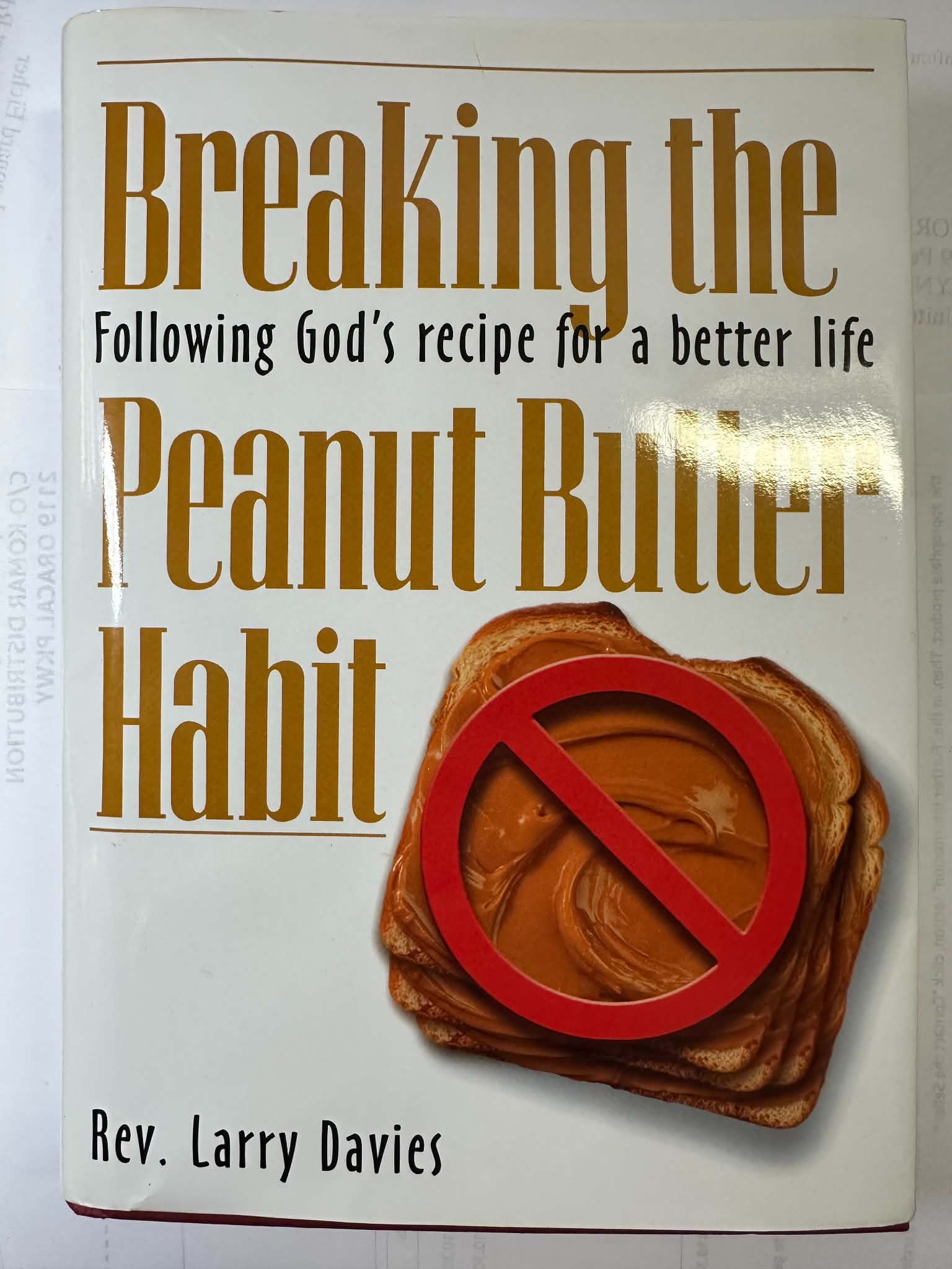 Breaking The Peanut Butter Habit, Following God's Recipe for a Better Life
