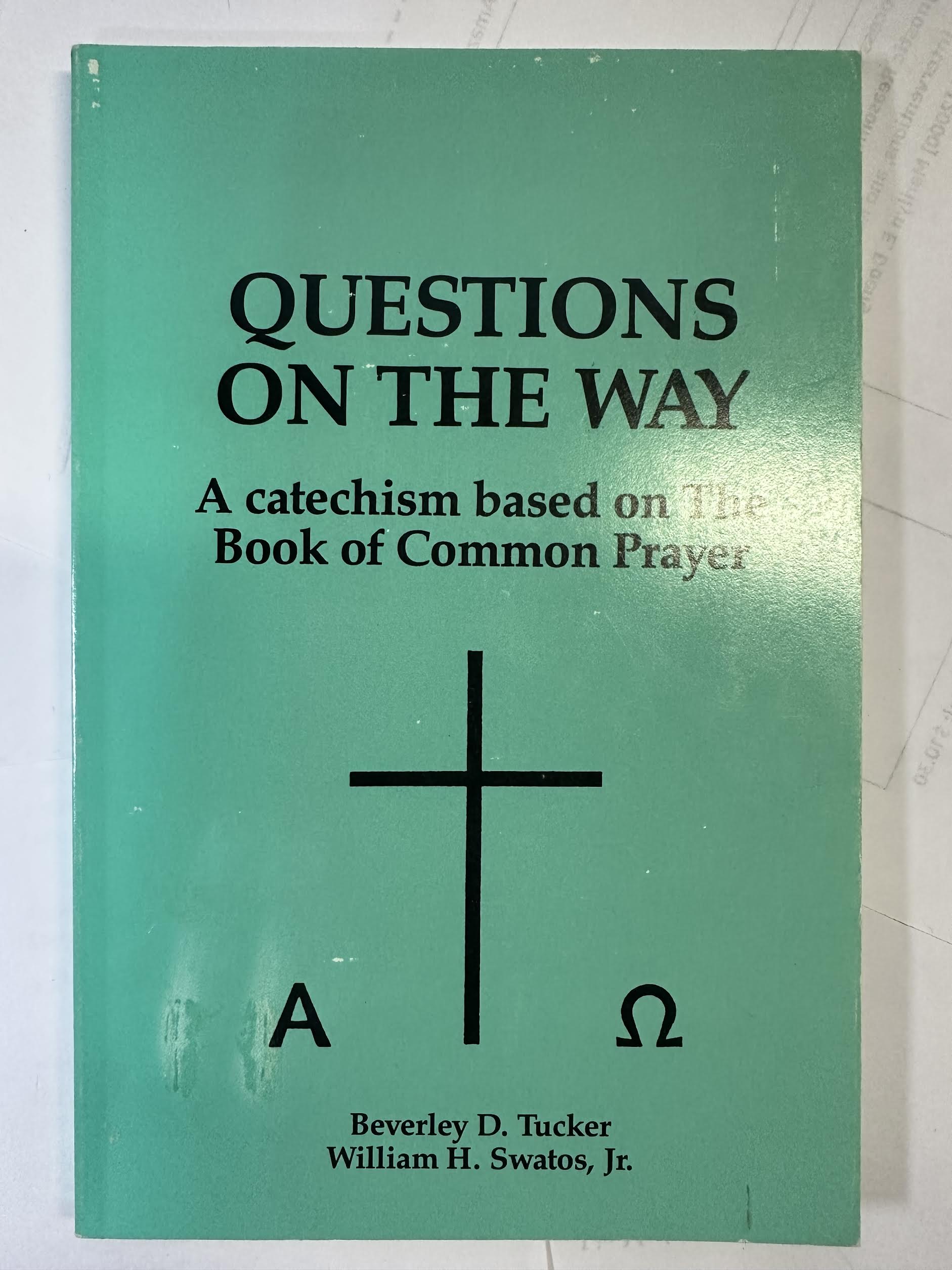 Questions on the Way: a catechism based on The Book of Common Prayer