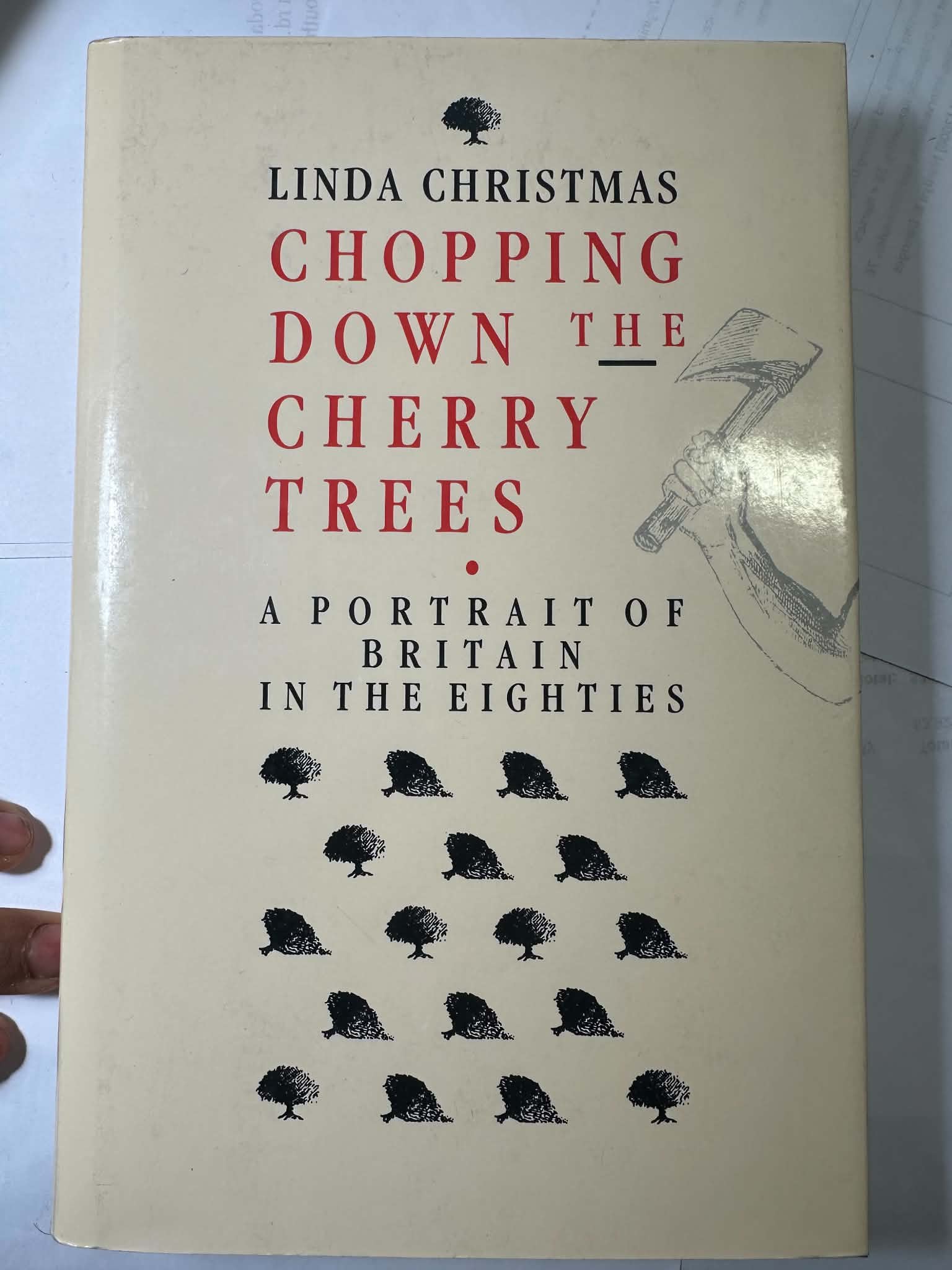 Chopping down the Cherry Tree: A Portrait of Britain in the Eighties