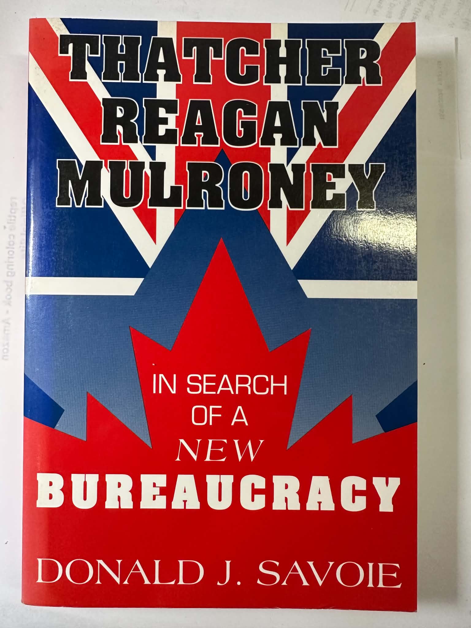Thatcher, Reagan, and Mulroney: In Search of a New Bureaucracy