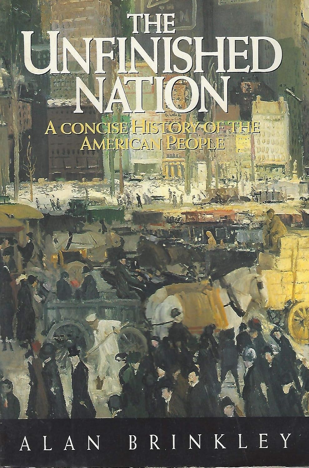 The Unfinished Nation: A Concise History of the American People