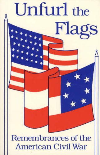 Unfurl the Flags: Remembrances of the American Civil War