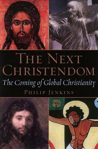 The Next Christendom: The Coming of Global Christianity