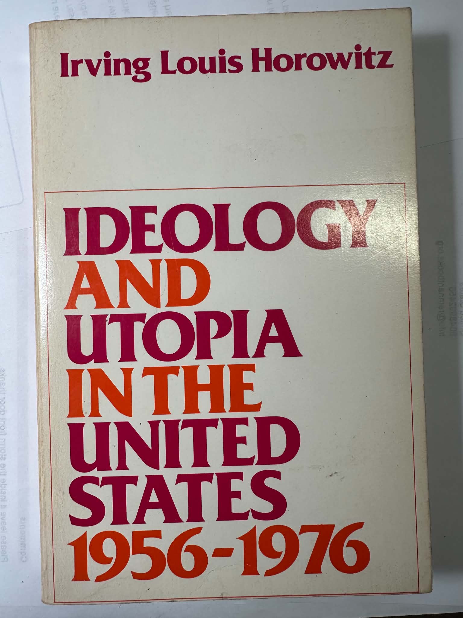 Ideology and Utopia in the United States, 1956-1976