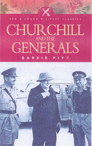 Churchill and the Generals (Pen & Sword Military Classics, 36)