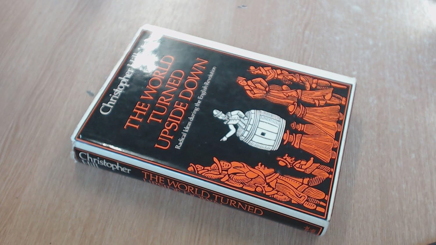 The world turned upside down;: Radical ideas during the English revolution