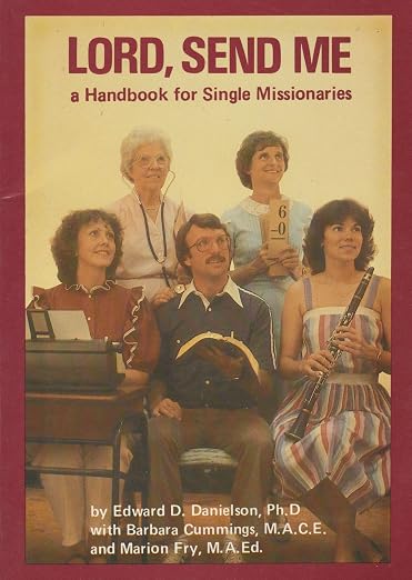 Lord, Send Me-A Handbook for Single Missionaries